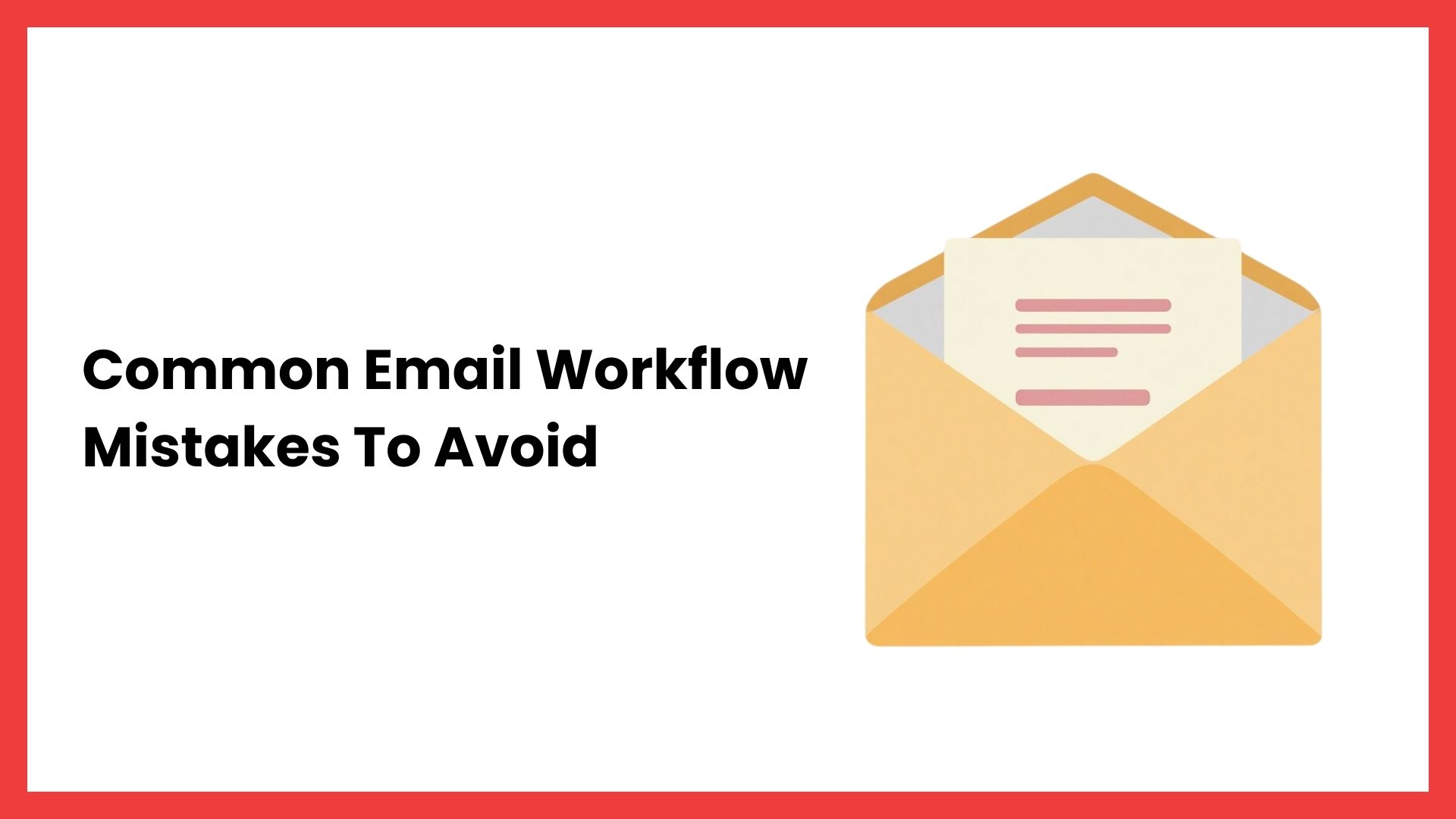 10 Common Email Workflow Mistakes That Waste Hours Every Week (And How to Fix Them)