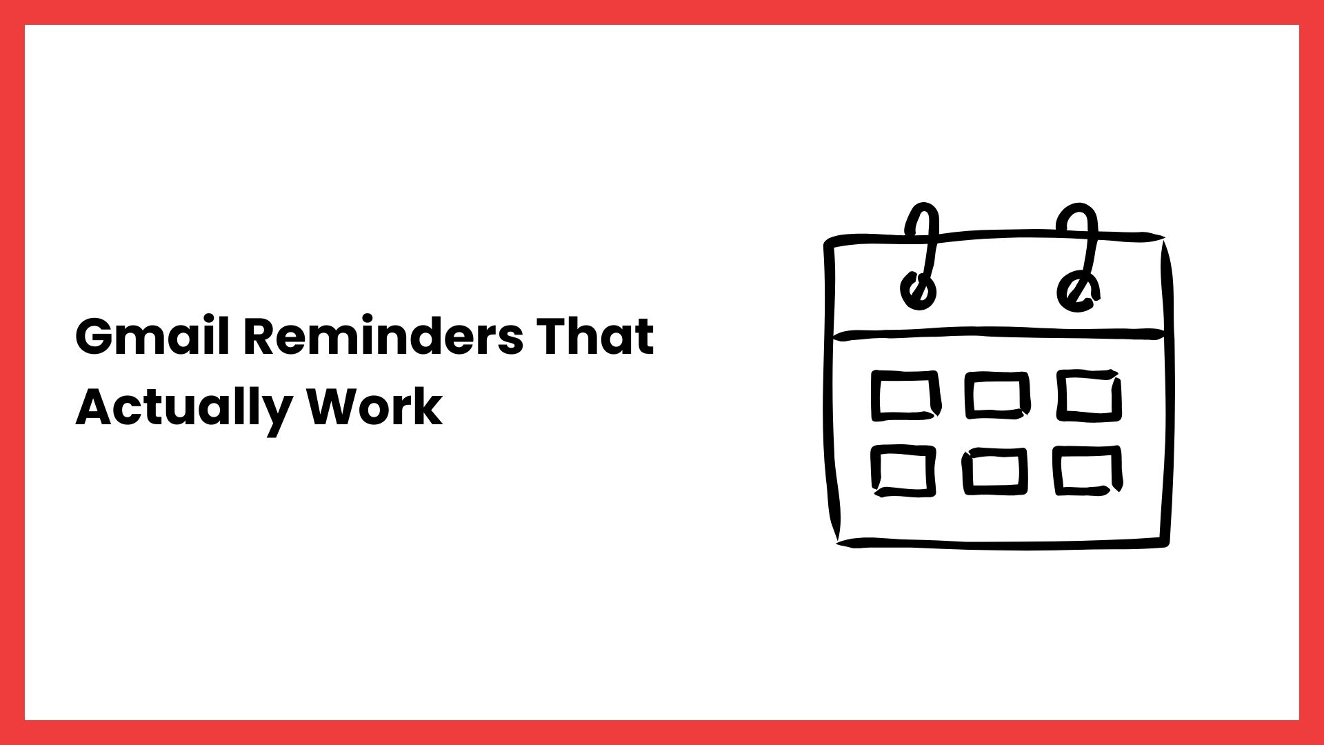 Gmail Reminders That Actually Work